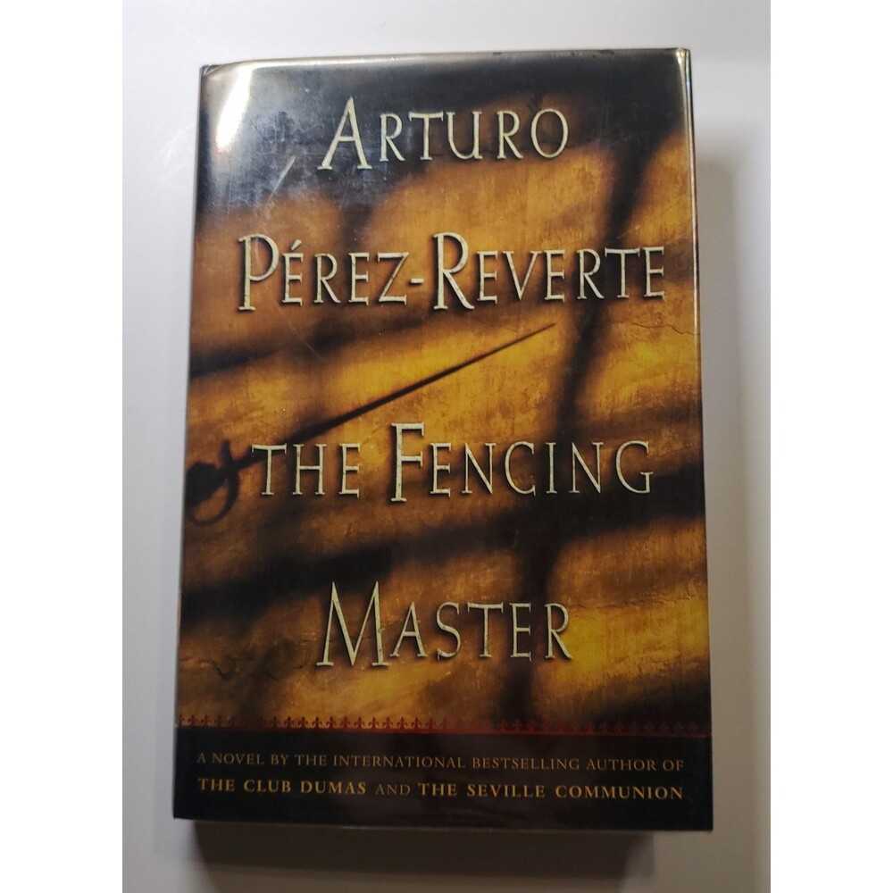 The Fencing Master Arturo Perez-Reverte 1st Ed 1999